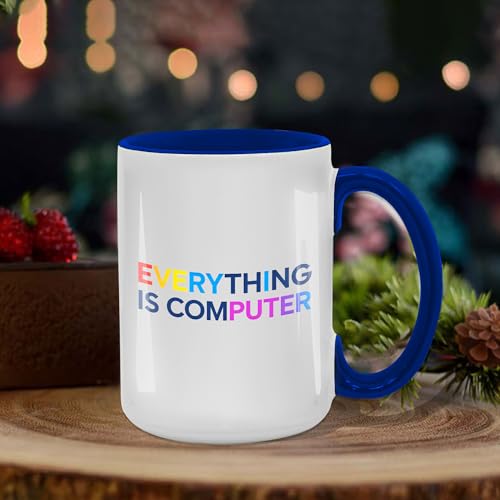 9YLOVEMM Everything Is Computer Funny Tech Digital Age Humor Trending Meme 11oz Accent Mugs, 15oz Ceramic Mug, Coffee Mug