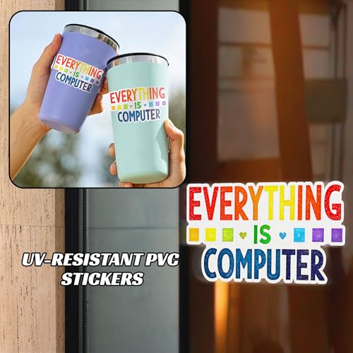 Everything is Computer Funny Tech Digital Age Humor Trending Quote Decal Sticker for Tumbler, Mug, Laptop, Phones, Hardhats, Car, Water Bottles