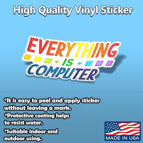 Everything is Computer Funny Tech Digital Age Humor Trending Quote Decal Sticker for Tumbler, Mug, Laptop, Phones, Hardhats, Car, Water Bottles