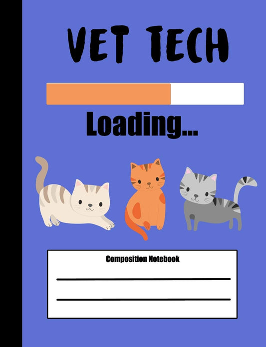 Vet Tech Loading Composition Notebook: 100 pages college ruled - Cats cover design - class note taking book for teens in middle, high school and adult college classes or journaling diary